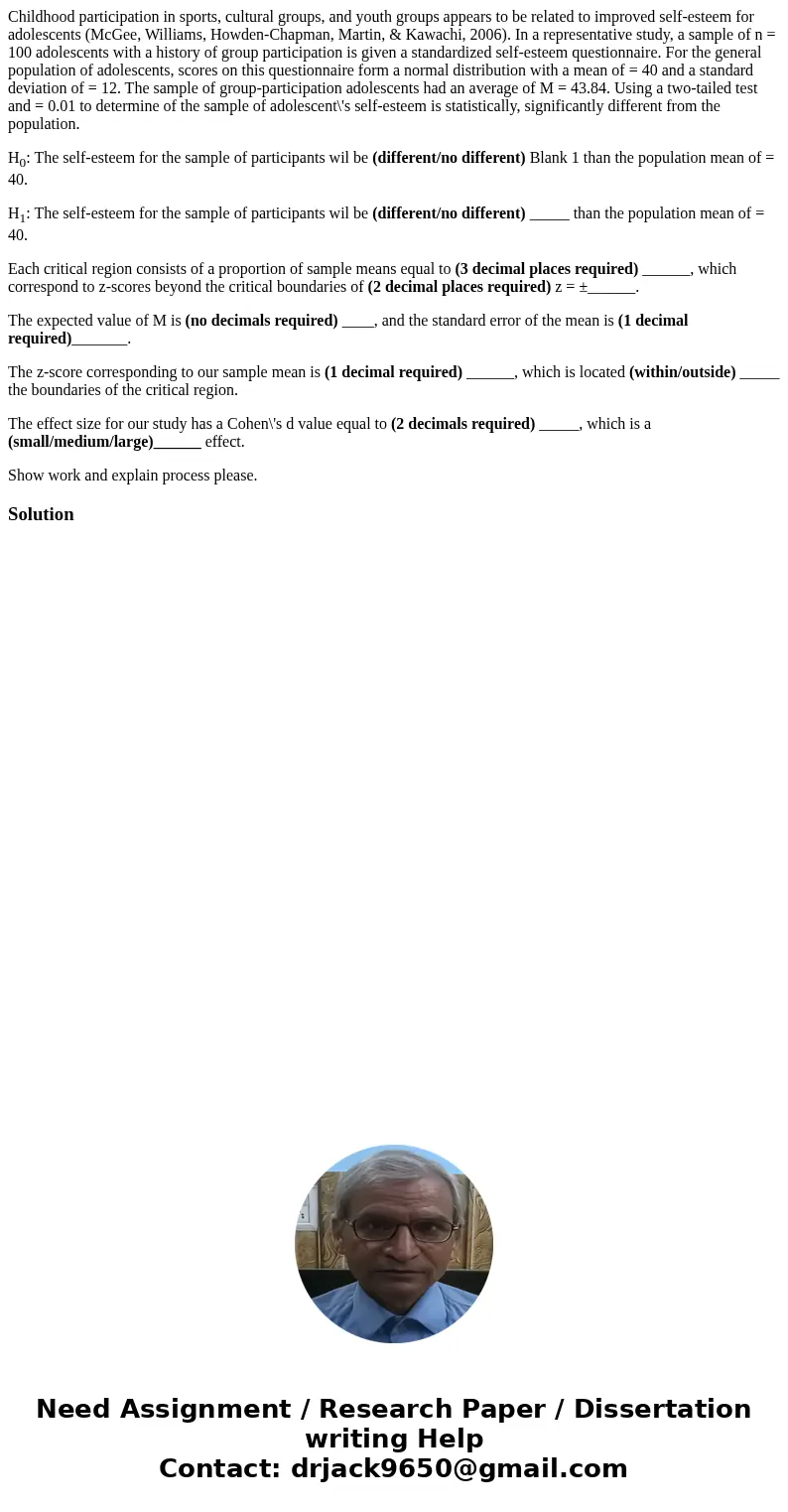 Childhood participation in sports, cultural groups, and youth groups appears to be related to improved self-esteem for adolescents (McGee, Williams, Howden-Chap Childhood participation in sports, cultural groups, and youth groups appears to be related to improved self-esteem for adolescents (McGee, Williams, Howden-Chap