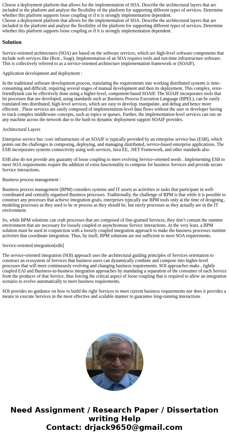 Choose a deployment platform that allows for the implementation of SOA. Describe the architectural layers that are included in the platform and analyze the fle  Choose a deployment platform that allows for the implementation of SOA. Describe the architectural layers that are included in the platform and analyze the fle