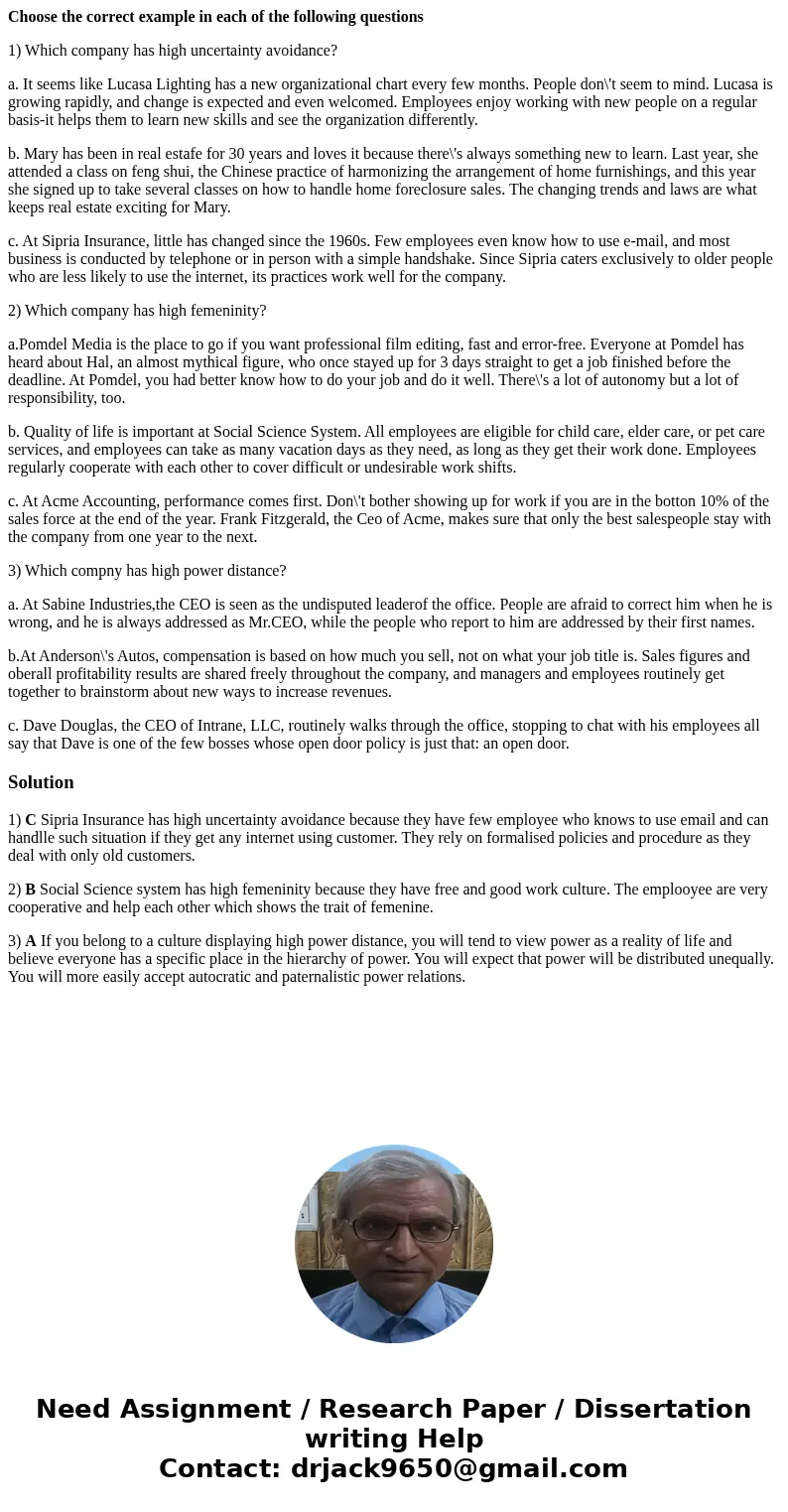 Choose the correct example in each of the following questions 1) Which company has high uncertainty avoidance? a. It seems like Lucasa Lighting has a new organi Choose the correct example in each of the following questions 1) Which company has high uncertainty avoidance? a. It seems like Lucasa Lighting has a new organi