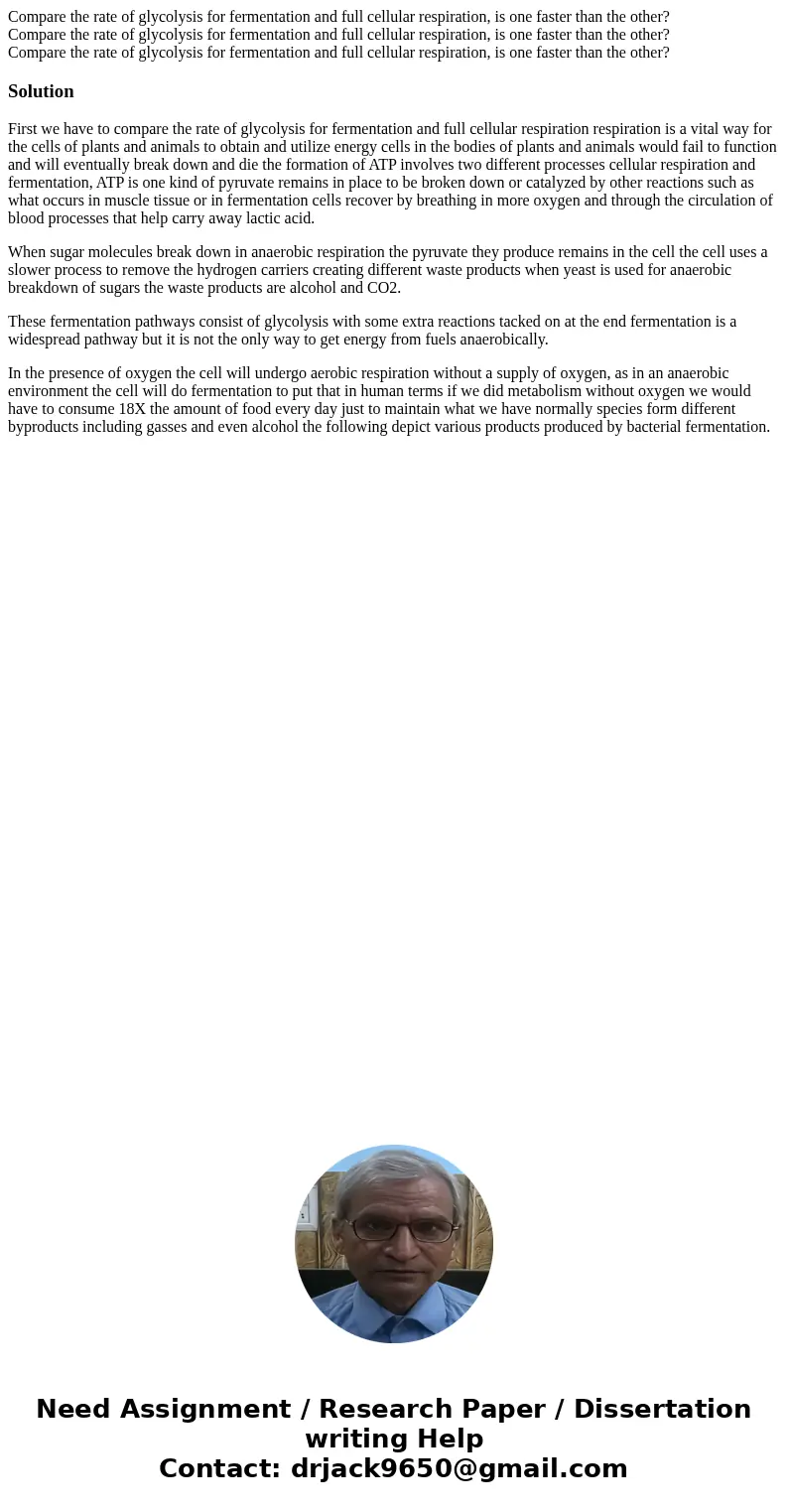 Compare the rate of glycolysis for fermentation and full cellular respiration, is one faster than the other? Compare the rate of glycolysis for fermentation an  Compare the rate of glycolysis for fermentation and full cellular respiration, is one faster than the other? Compare the rate of glycolysis for fermentation an