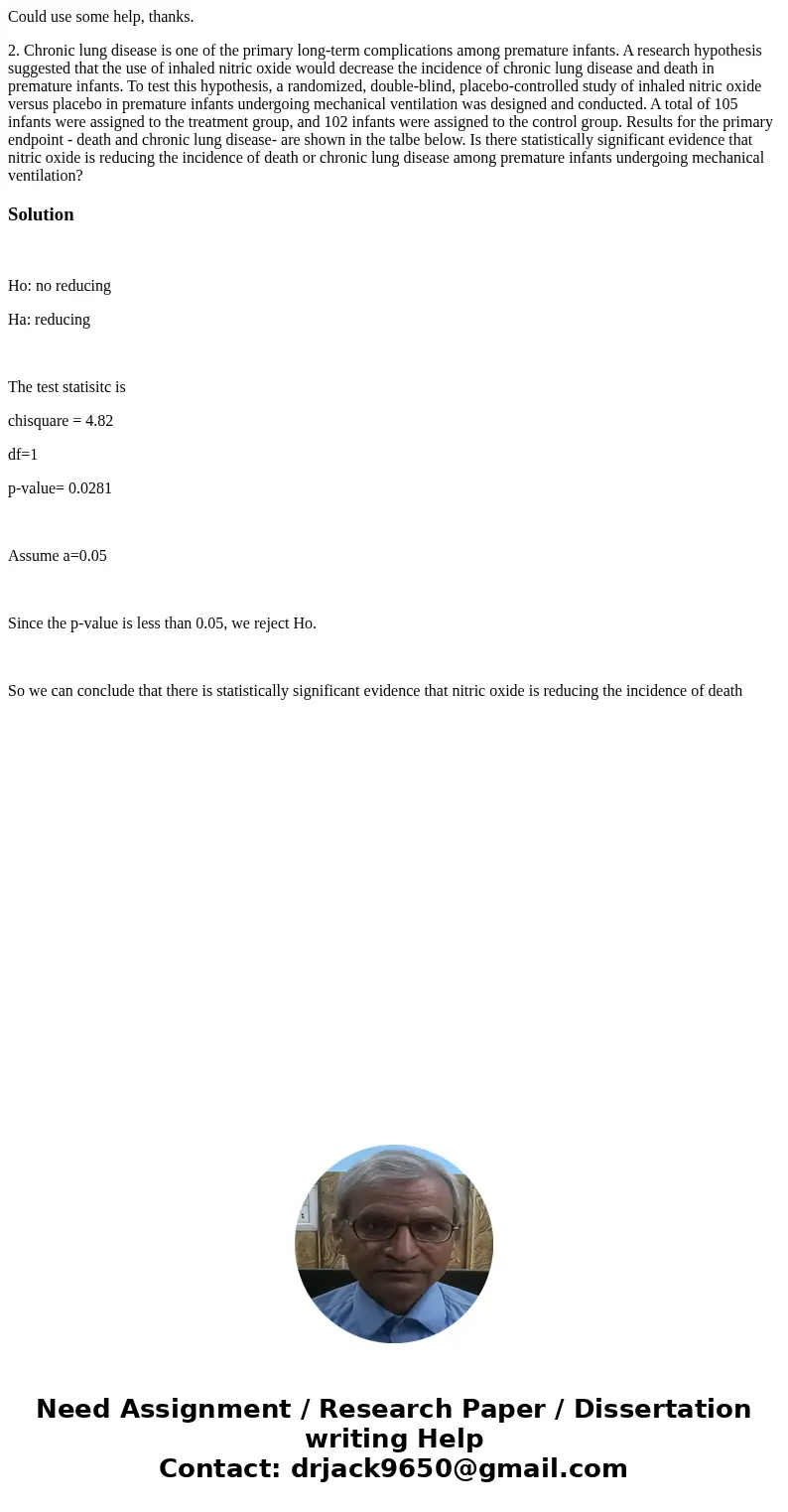 Could use some help, thanks. 2. Chronic lung disease is one of the primary long-term complications among premature infants. A research hypothesis suggested that Could use some help, thanks. 2. Chronic lung disease is one of the primary long-term complications among premature infants. A research hypothesis suggested that