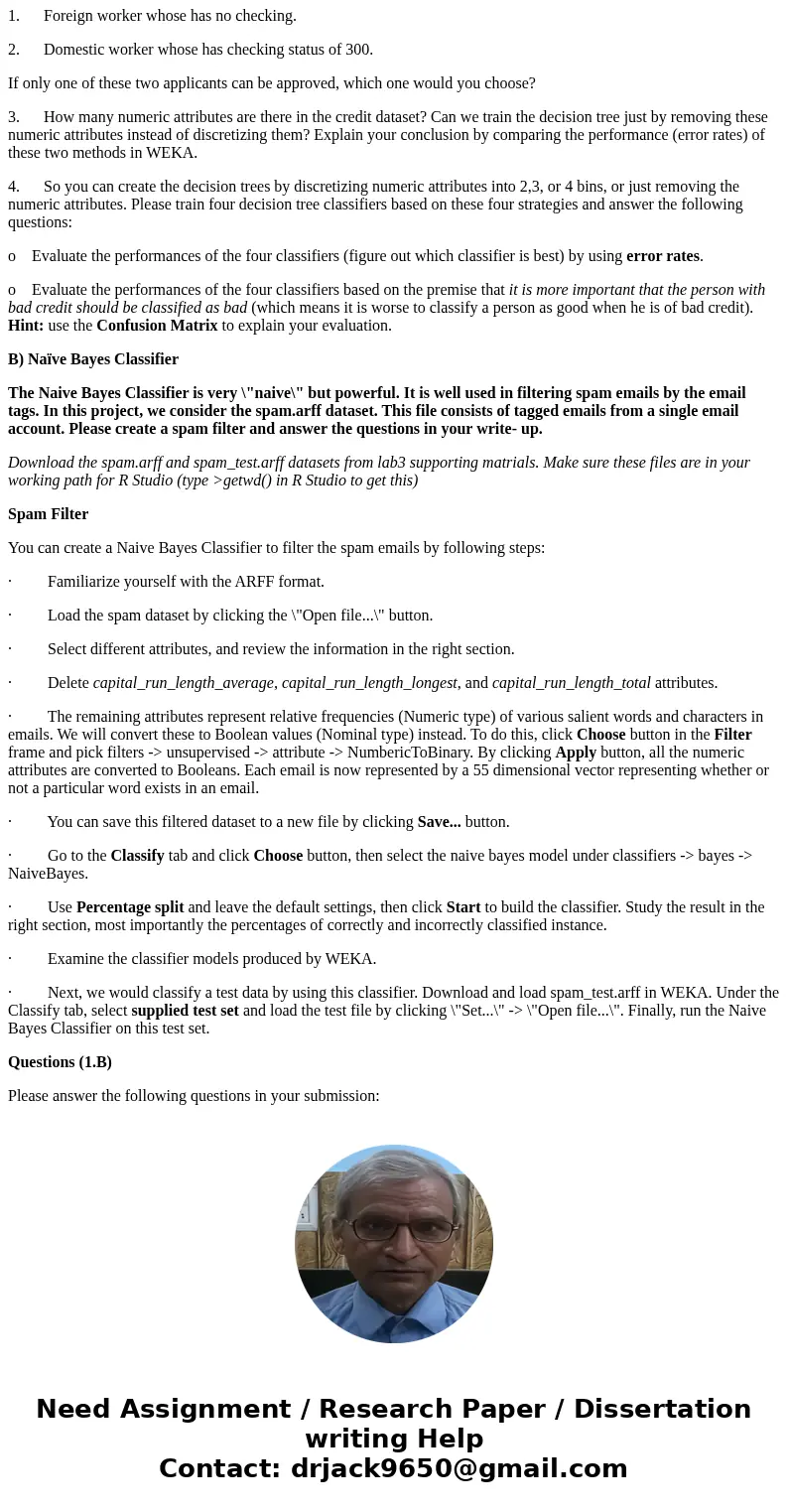 CUS 1179 Lab 3: Decision Tree and Naive Bayes Classification in Weka and R In this lab you will learn how to apply the Decision Trees and Naïve Bayes classifica CUS 1179 Lab 3: Decision Tree and Naive Bayes Classification in Weka and R In this lab you will learn how to apply the Decision Trees and Naïve Bayes classifica