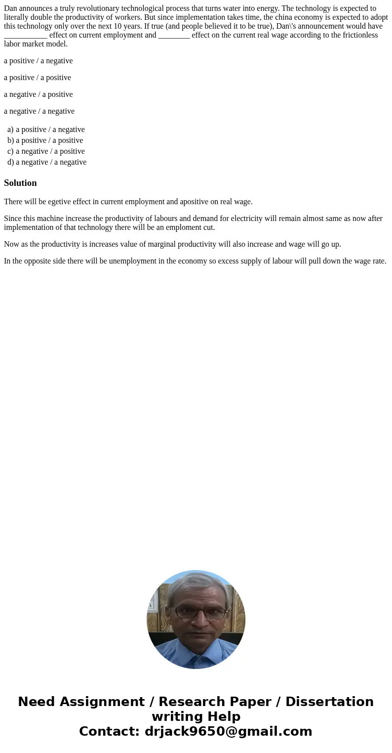 Dan announces a truly revolutionary technological process that turns water into energy. The technology is expected to literally double the productivity of worke Dan announces a truly revolutionary technological process that turns water into energy. The technology is expected to literally double the productivity of worke