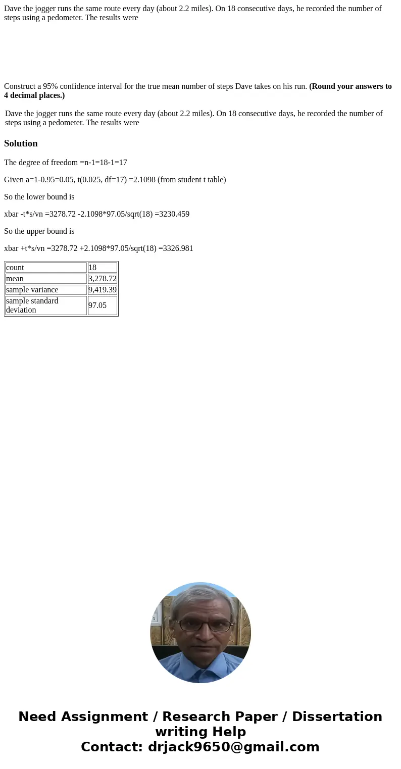 Dave the jogger runs the same route every day (about 2.2 miles). On 18 consecutive days, he recorded the number of steps using a pedometer. The results were Con Dave the jogger runs the same route every day (about 2.2 miles). On 18 consecutive days, he recorded the number of steps using a pedometer. The results were Con