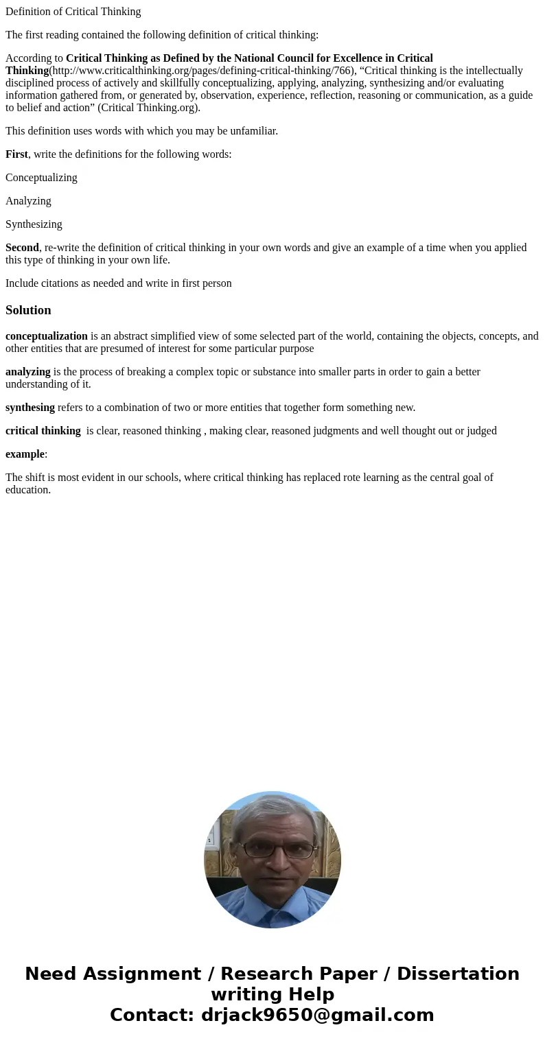 Definition of Critical Thinking The first reading contained the following definition of critical thinking: According to Critical Thinking as Defined by the Nati Definition of Critical Thinking The first reading contained the following definition of critical thinking: According to Critical Thinking as Defined by the Nati