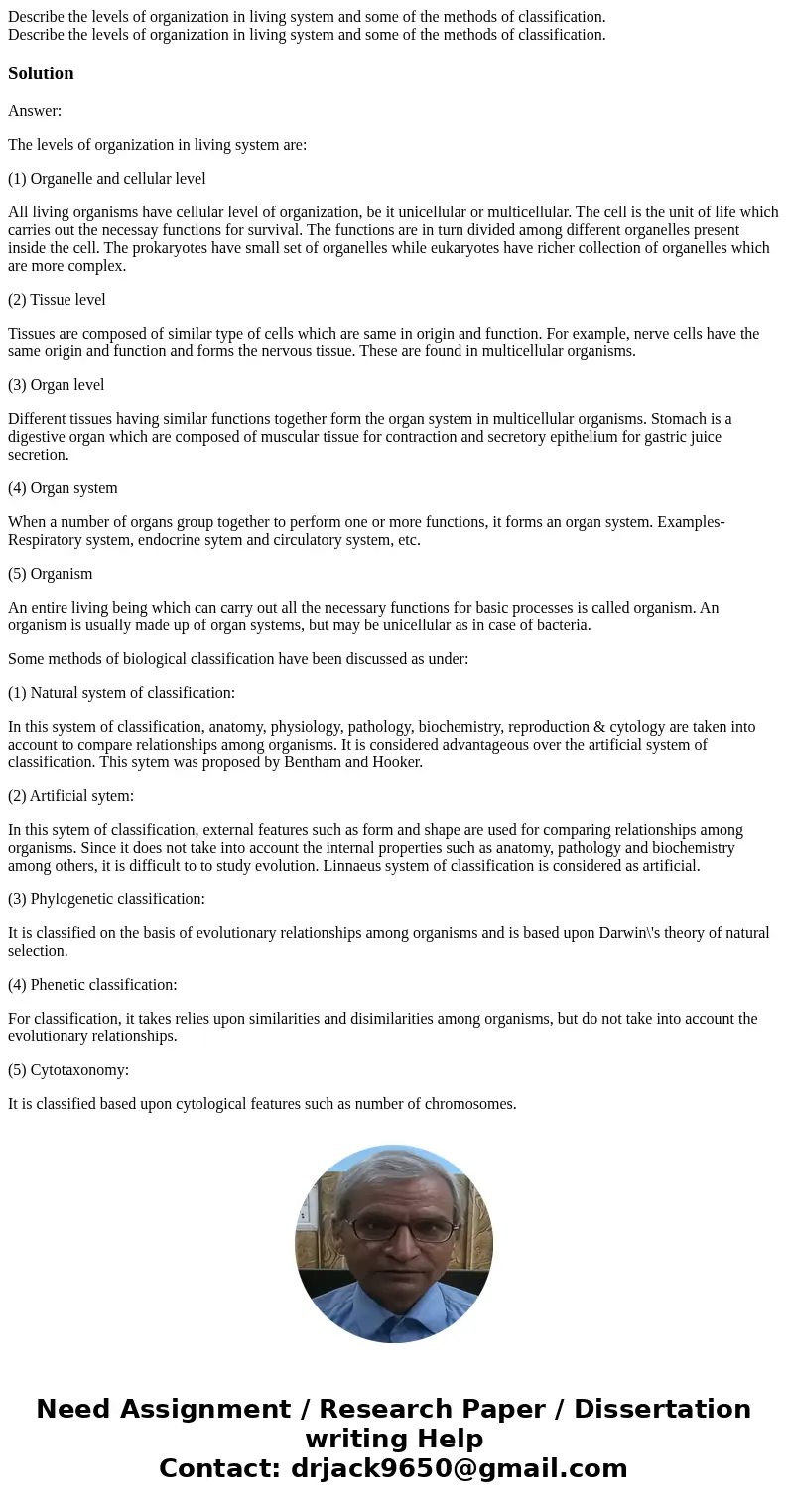  Describe the levels of organization in living system and some of the methods of classification. Describe the levels of organization in living system and some o