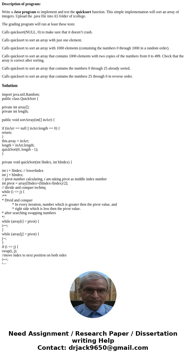 Description of program: Write a Java program to implement and test the quicksort function. This simple implementation will sort an array of integers. Upload the Description of program: Write a Java program to implement and test the quicksort function. This simple implementation will sort an array of integers. Upload the
