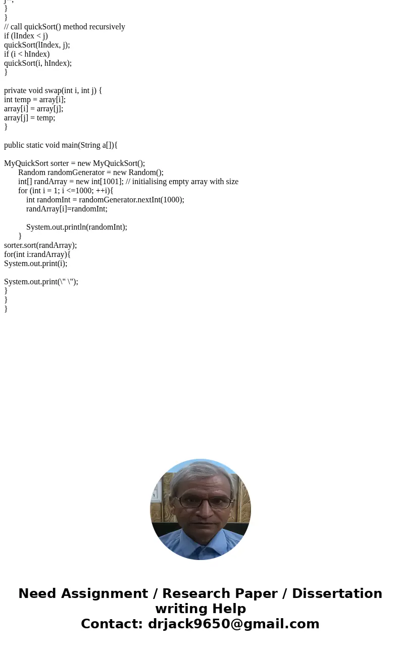 Description of program: Write a Java program to implement and test the quicksort function. This simple implementation will sort an array of integers. Upload the Description of program: Write a Java program to implement and test the quicksort function. This simple implementation will sort an array of integers. Upload the