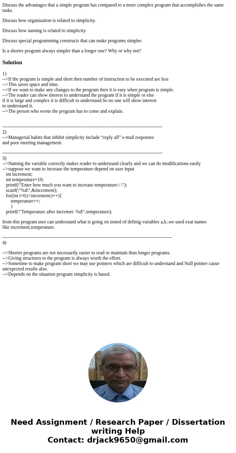 Discuss the advantages that a simple program has compared to a more complex program that accomplishes the same tasks. Discuss how organization is related to sim Discuss the advantages that a simple program has compared to a more complex program that accomplishes the same tasks. Discuss how organization is related to sim