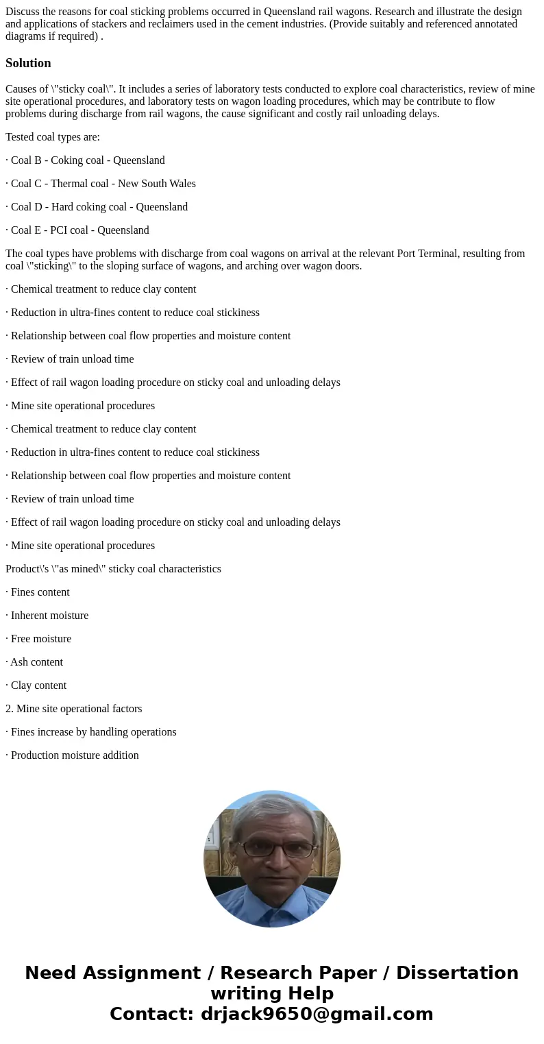 Discuss the reasons for coal sticking problems occurred in Queensland rail wagons. Research and illustrate the design and applications of stackers and reclaime  Discuss the reasons for coal sticking problems occurred in Queensland rail wagons. Research and illustrate the design and applications of stackers and reclaime