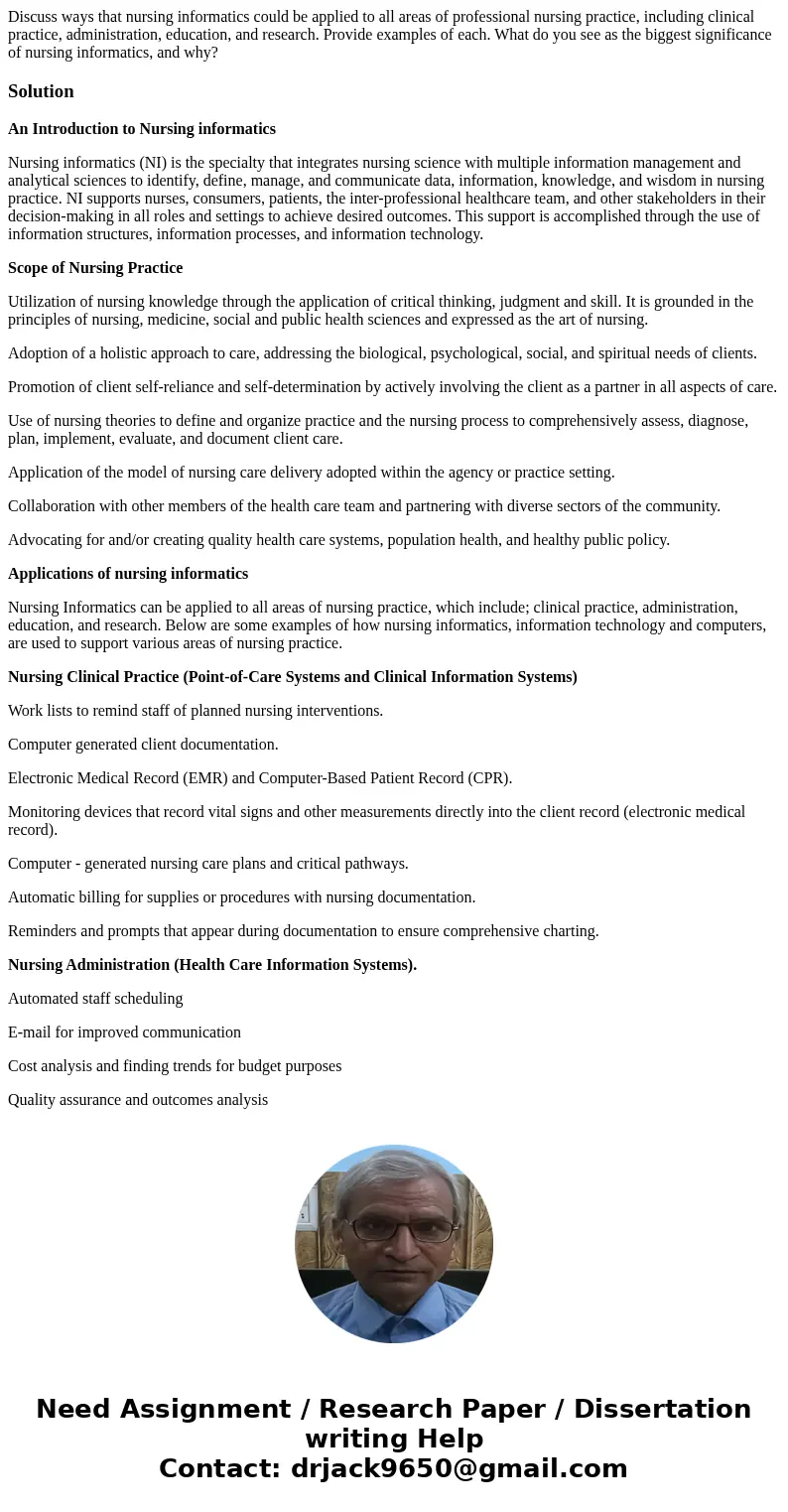 Discuss ways that nursing informatics could be applied to all areas of professional nursing practice, including clinical practice, administration, education, an Discuss ways that nursing informatics could be applied to all areas of professional nursing practice, including clinical practice, administration, education, an