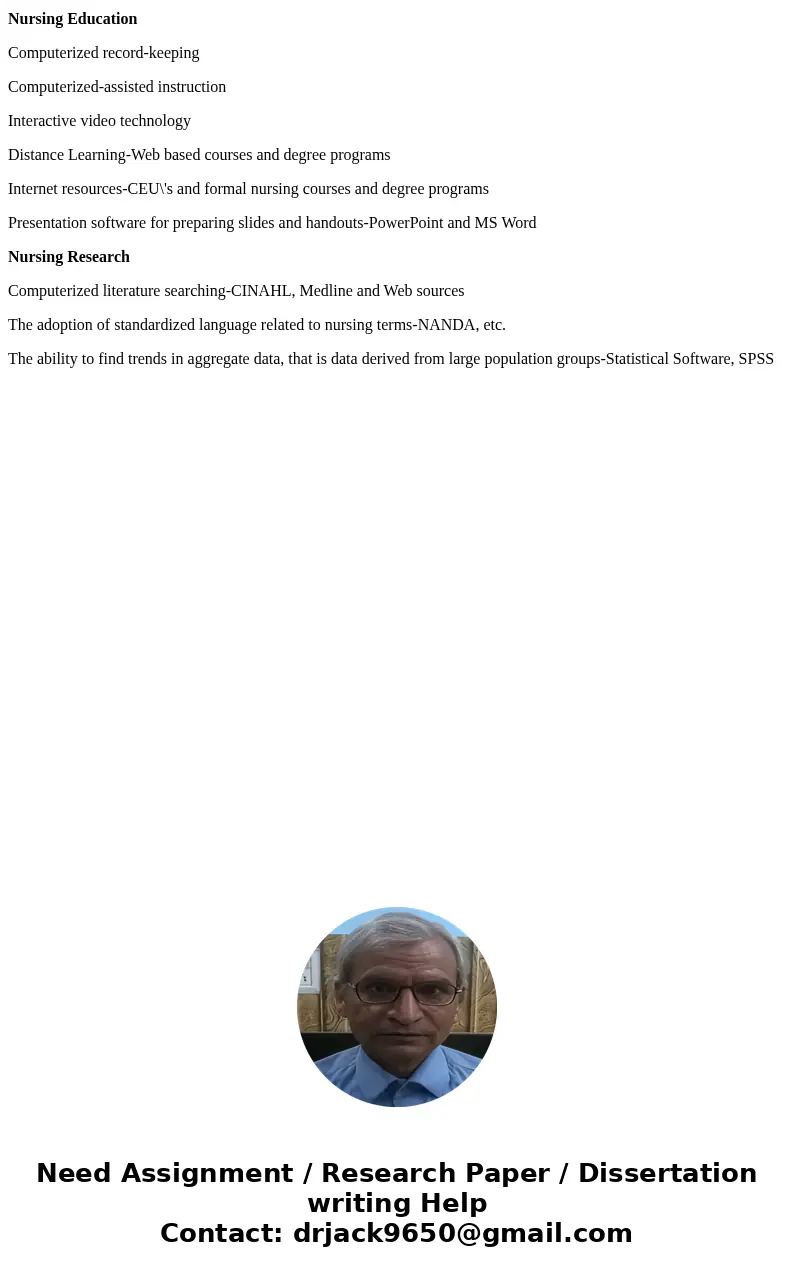 Discuss ways that nursing informatics could be applied to all areas of professional nursing practice, including clinical practice, administration, education, an Discuss ways that nursing informatics could be applied to all areas of professional nursing practice, including clinical practice, administration, education, an