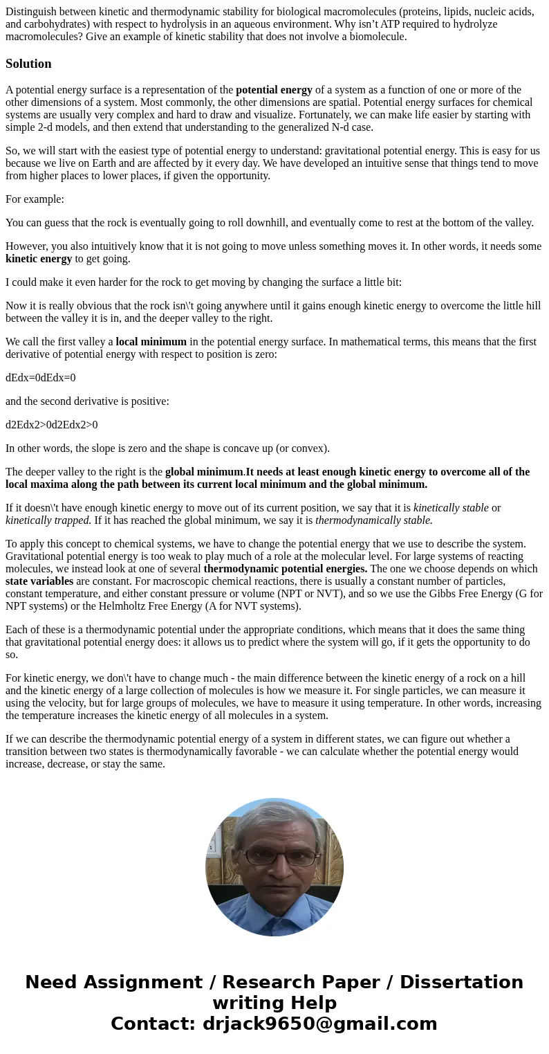 Distinguish between kinetic and thermodynamic stability for biological macromolecules (proteins, lipids, nucleic acids, and carbohydrates) with respect to hydro Distinguish between kinetic and thermodynamic stability for biological macromolecules (proteins, lipids, nucleic acids, and carbohydrates) with respect to hydro