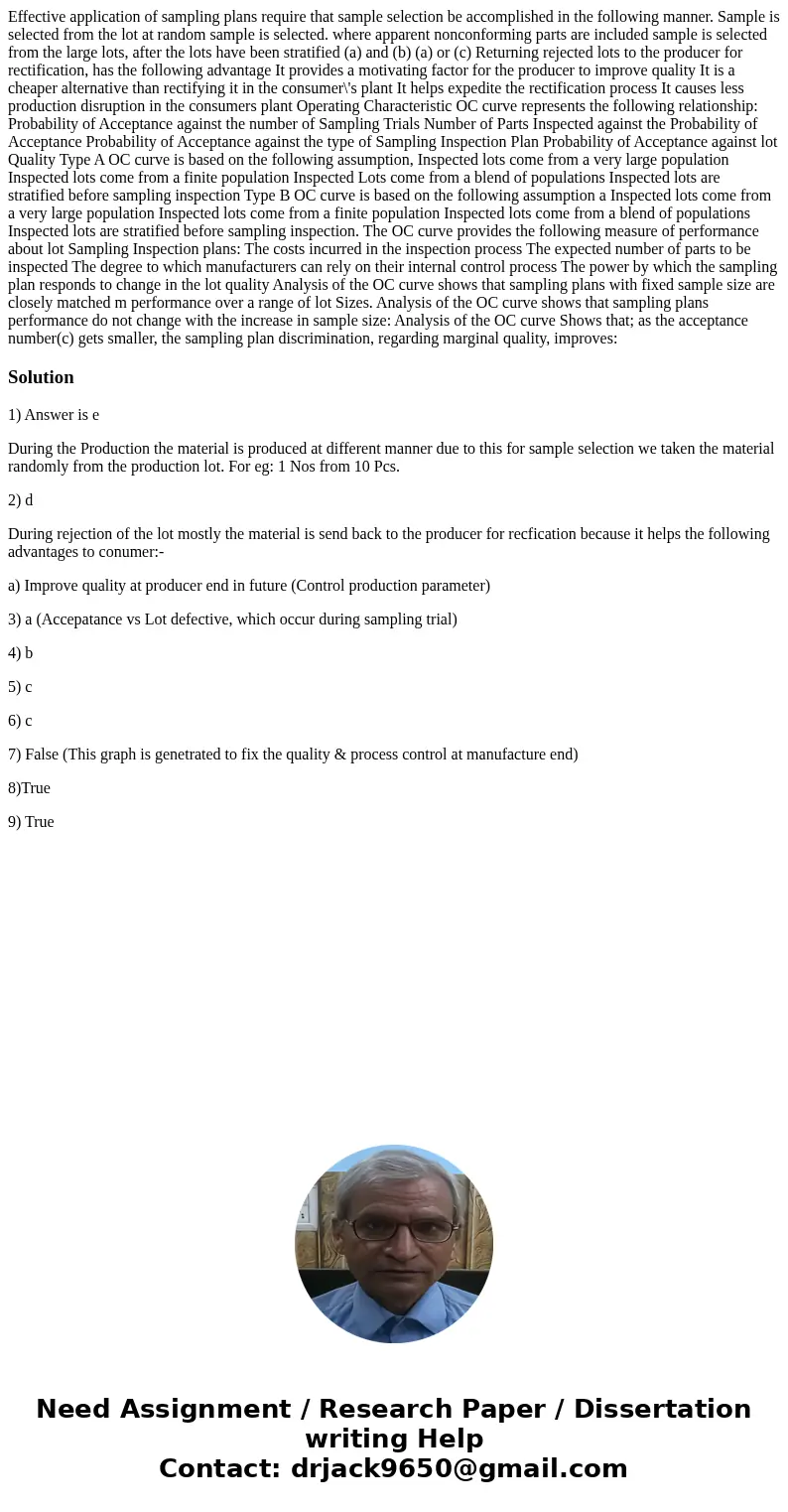 Effective application of sampling plans require that sample selection be accomplished in the following manner. Sample is selected from the lot at random sample  Effective application of sampling plans require that sample selection be accomplished in the following manner. Sample is selected from the lot at random sample