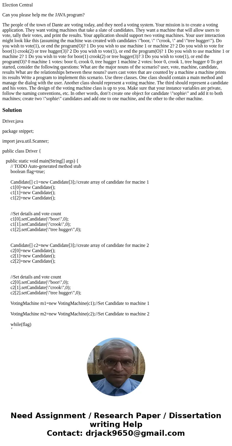 Election Central Can you please help me the JAVA program? The people of the town of Dante are voting today, and they need a voting system. Your mission is to cr Election Central Can you please help me the JAVA program? The people of the town of Dante are voting today, and they need a voting system. Your mission is to cr