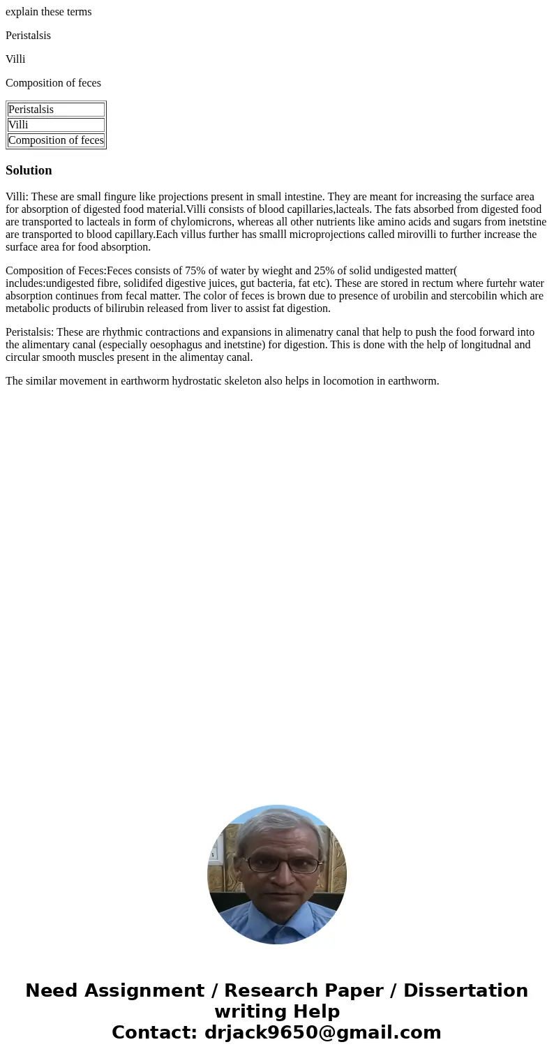 explain these terms Peristalsis Villi Composition of feces Peristalsis Villi Composition of feces SolutionVilli: These are small fingure like projections presen explain these terms Peristalsis Villi Composition of feces Peristalsis Villi Composition of feces SolutionVilli: These are small fingure like projections presen