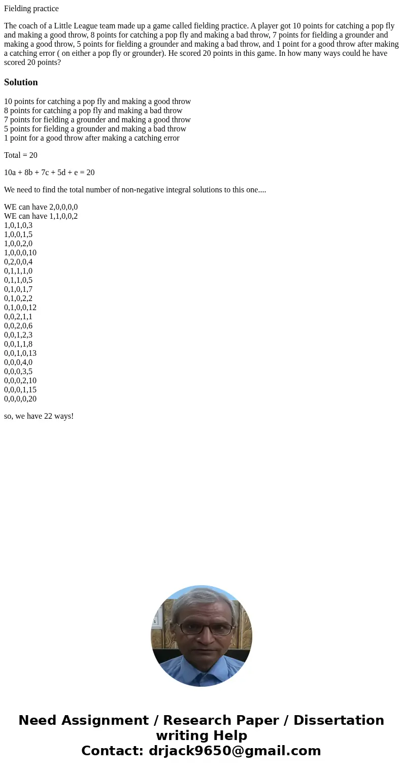 Fielding practice The coach of a Little League team made up a game called fielding practice. A player got 10 points for catching a pop fly and making a good thr Fielding practice The coach of a Little League team made up a game called fielding practice. A player got 10 points for catching a pop fly and making a good thr