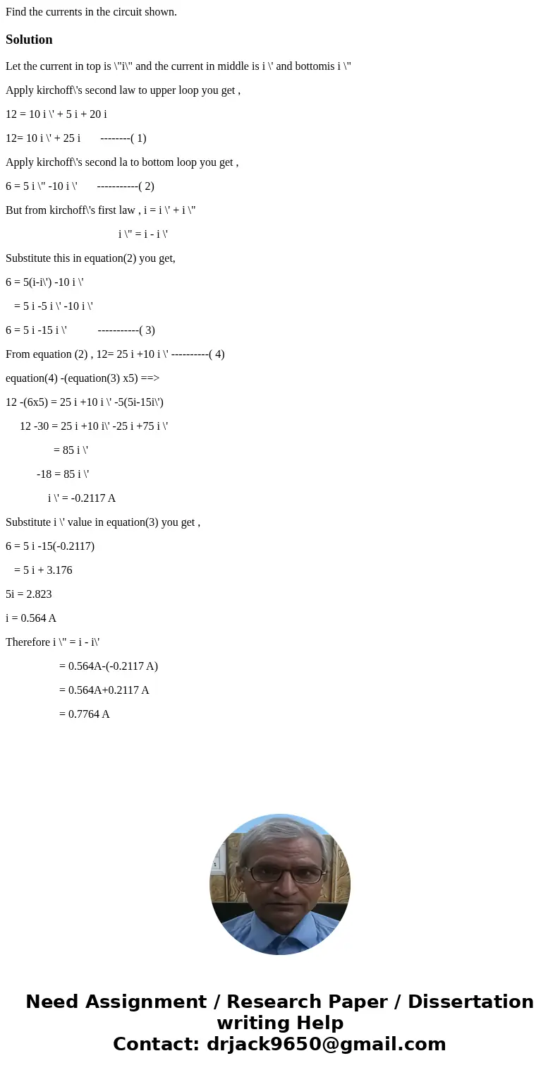 Find the currents in the circuit shown. SolutionLet the current in top is \  Find the currents in the circuit shown. SolutionLet the current in top is \