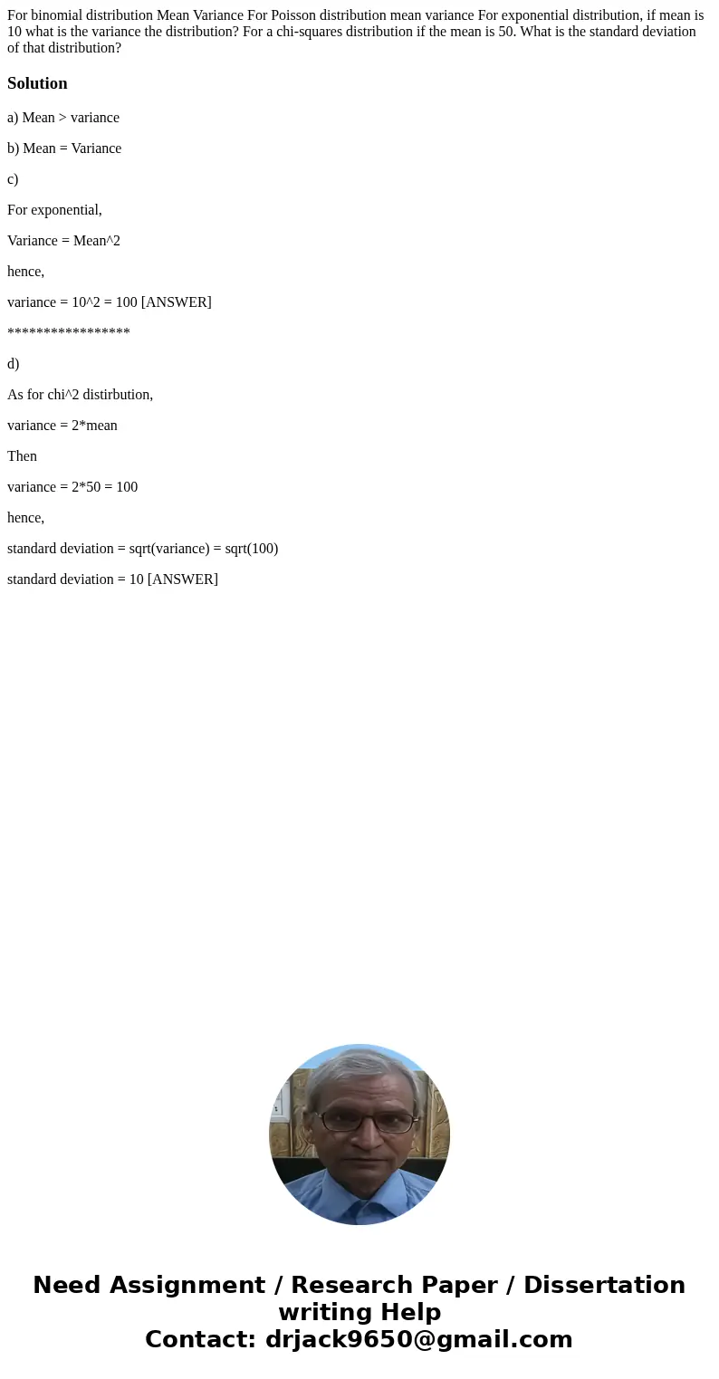  For binomial distribution Mean Variance For Poisson distribution mean variance For exponential distribution, if mean is 10 what is the variance the distributio