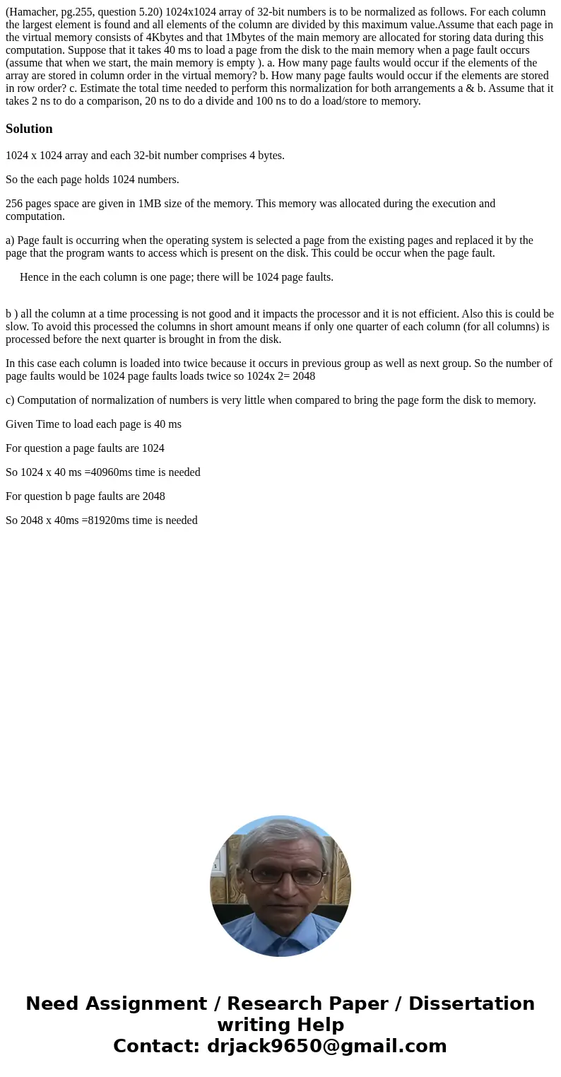(Hamacher, pg.255, question 5.20) 1024x1024 array of 32-bit numbers is to be normalized as follows. For each column the largest element is found and all element (Hamacher, pg.255, question 5.20) 1024x1024 array of 32-bit numbers is to be normalized as follows. For each column the largest element is found and all element
