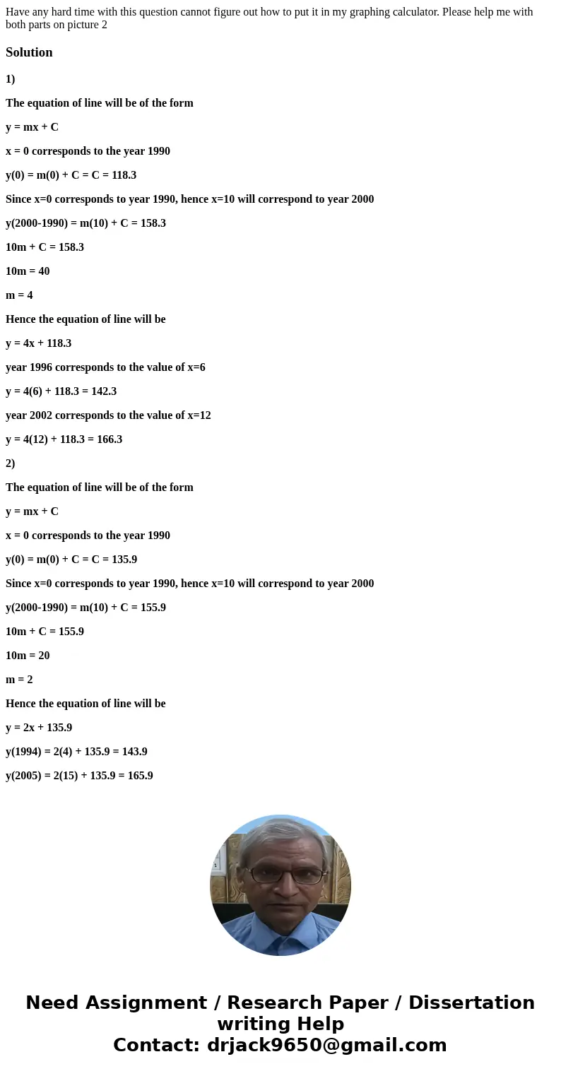 Have any hard time with this question cannot figure out how to put it in my graphing calculator. Please help me with both parts on picture 2Solution1) The equat Have any hard time with this question cannot figure out how to put it in my graphing calculator. Please help me with both parts on picture 2Solution1) The equat