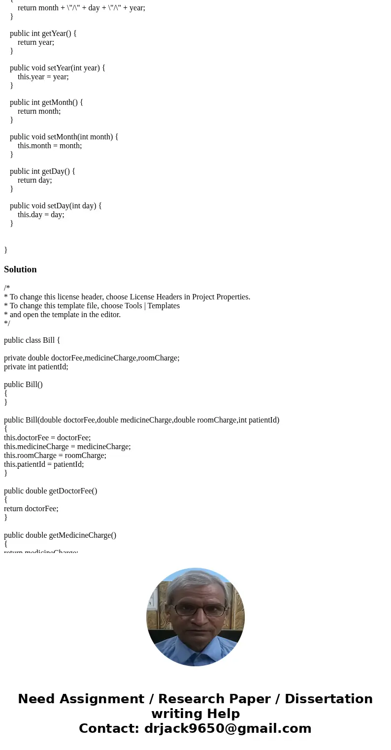 Hello. I\'m creating a class called Bill. I need to design the class Bill with data members to store patient’s ID and the patient’s hospital charges such as pha Hello. I\'m creating a class called Bill. I need to design the class Bill with data members to store patient’s ID and the patient’s hospital charges such as pha