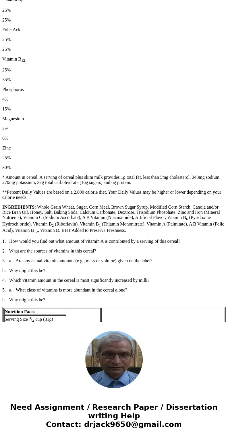 Help with this Human Nutrition Biology 2020 assignment Nutrition Facts Serving Size 3/4 cup (31g) Servings Per Container 11 Amount Per Serving Cereal with 1/2 c