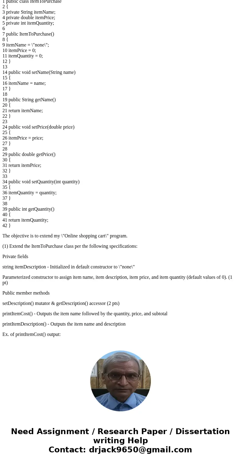 Here is my code: 1 import java.util.Scanner; 2 3 public class ShoppingCartPrinter 4 { 5 public static void main (String[] args) 6 { 7 ItemToPurchase item1 = new