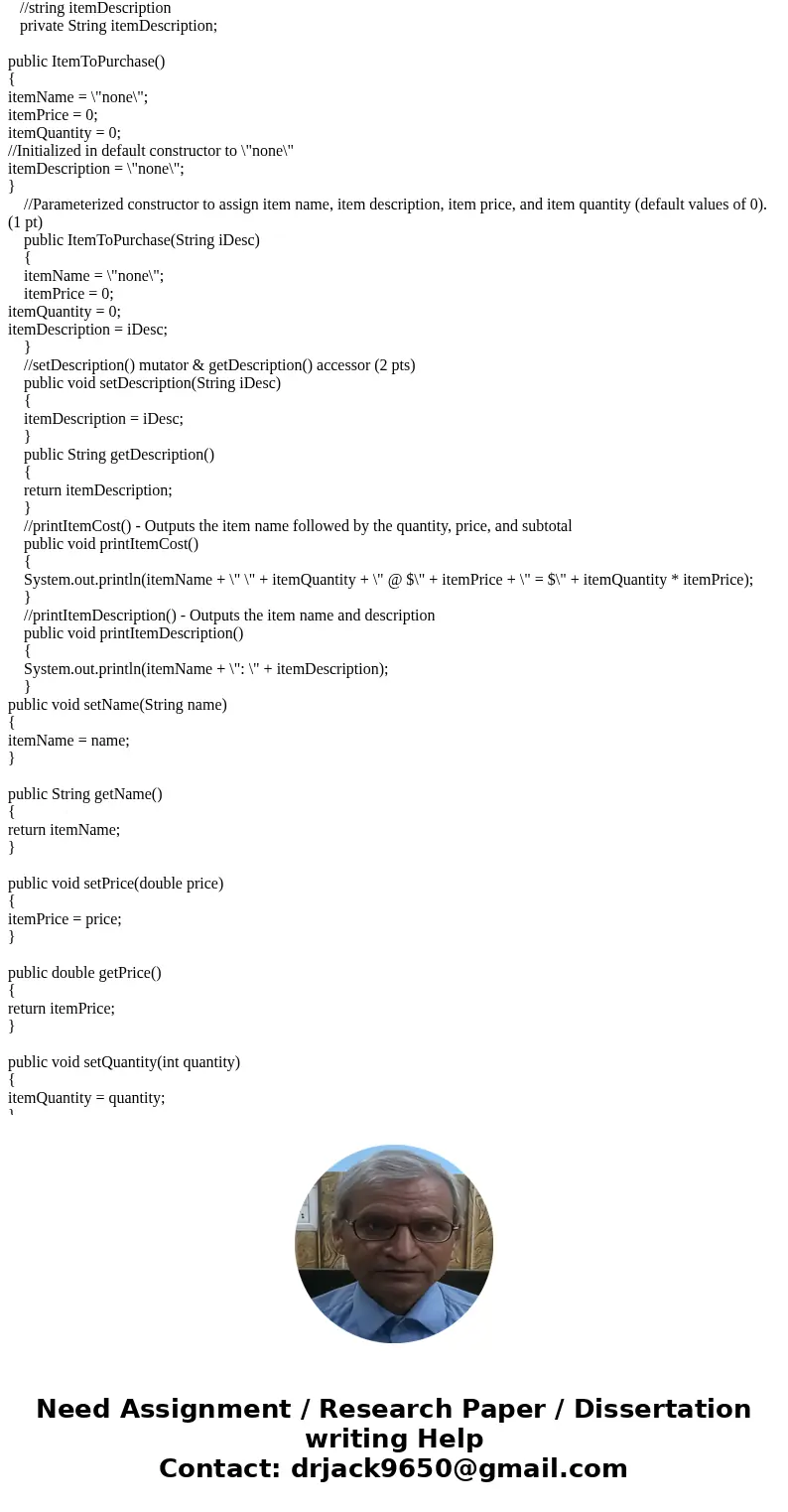 Here is my code: 1 import java.util.Scanner; 2 3 public class ShoppingCartPrinter 4 { 5 public static void main (String[] args) 6 { 7 ItemToPurchase item1 = new