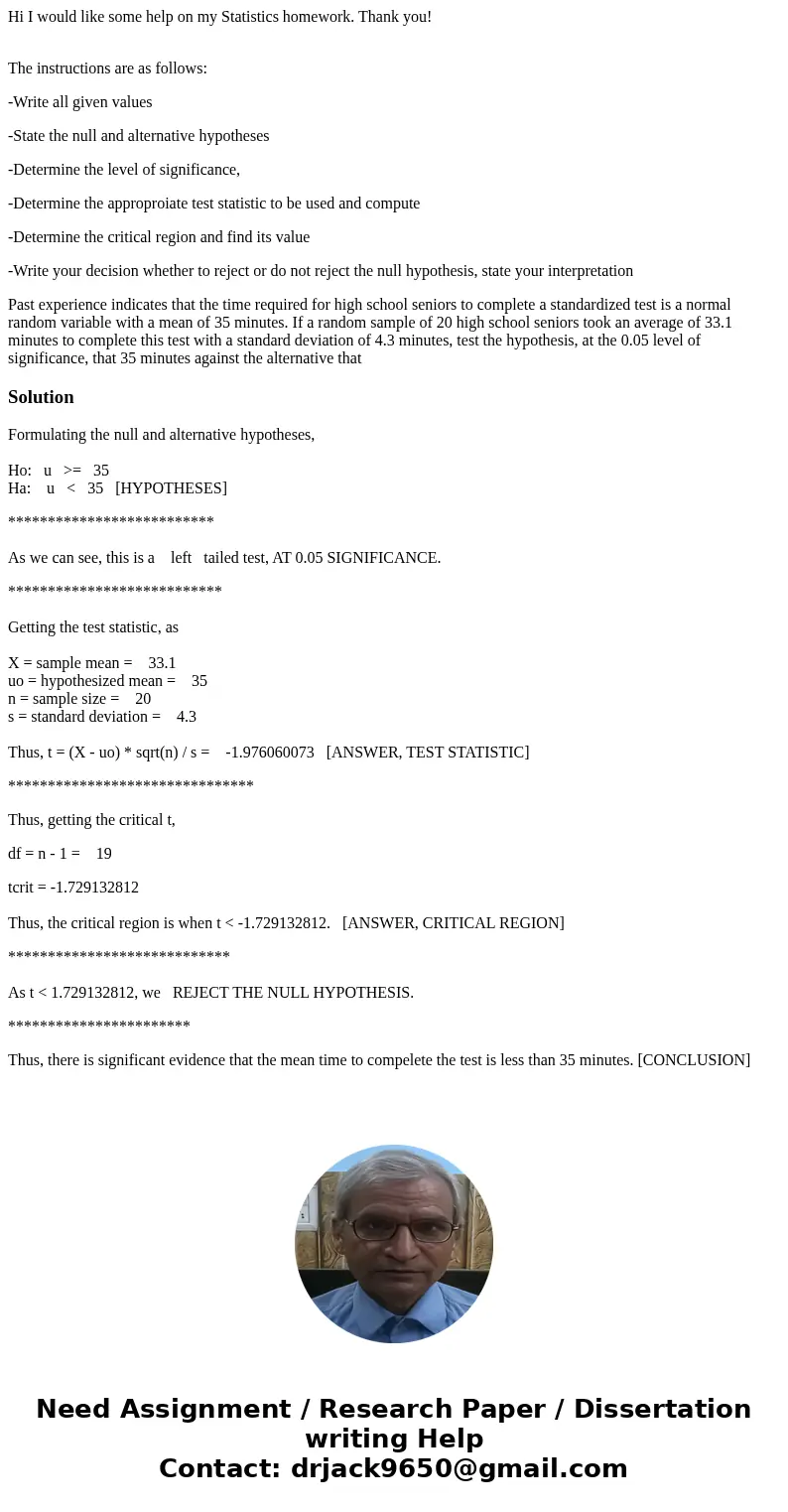 Hi I would like some help on my Statistics homework. Thank you! The instructions are as follows: -Write all given values -State the null and alternative hypothe