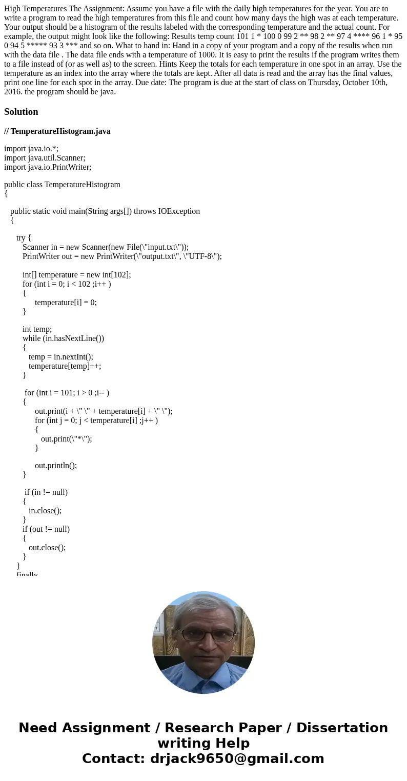 High Temperatures The Assignment: Assume you have a file with the daily high temperatures for the year. You are to write a program to read the high temperatures High Temperatures The Assignment: Assume you have a file with the daily high temperatures for the year. You are to write a program to read the high temperatures