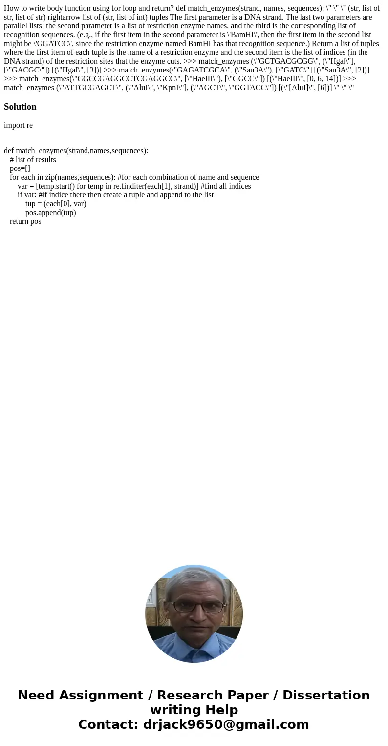  How to write body function using for loop and return? def match_enzymes(strand, names, sequences): \