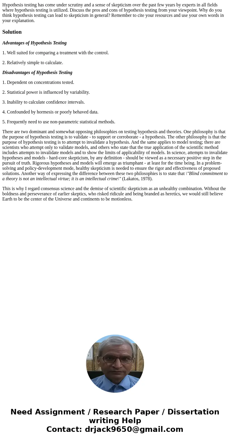 Hypothesis testing has come under scrutiny and a sense of skepticism over the past few years by experts in all fields where hypothesis testing is utilized. Disc Hypothesis testing has come under scrutiny and a sense of skepticism over the past few years by experts in all fields where hypothesis testing is utilized. Disc