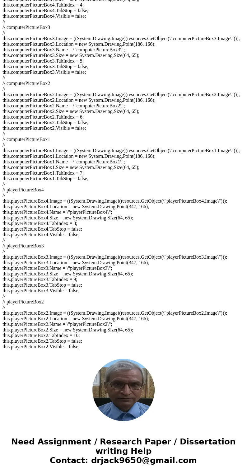 I have been working on this ROCK, PAPER, SCISSORS project for the past 6 days or so, and it\'s still giving me absolute fits. I have created two pictureBox cont I have been working on this ROCK, PAPER, SCISSORS project for the past 6 days or so, and it\'s still giving me absolute fits. I have created two pictureBox cont