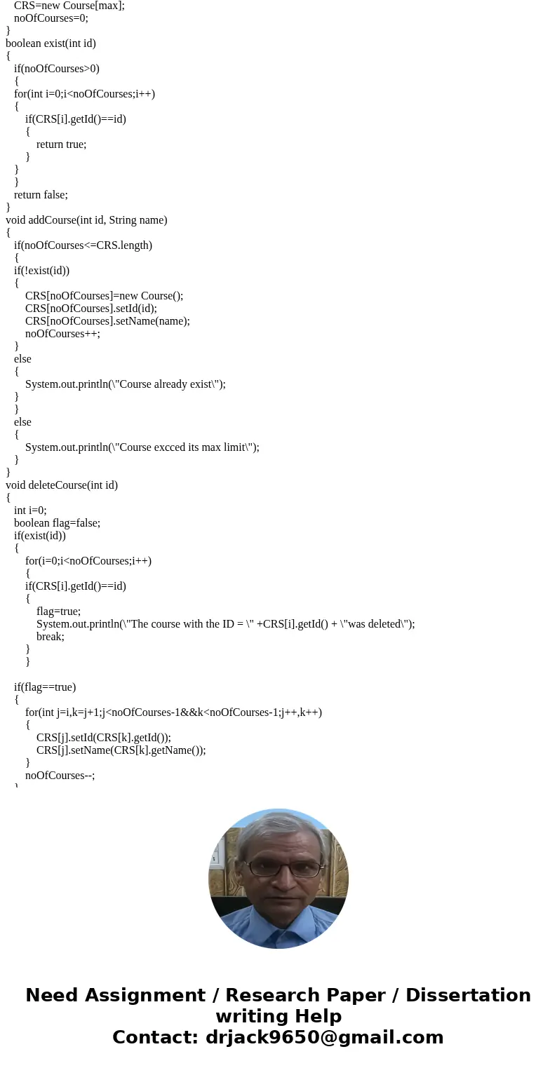 Implement the following classes: class Department that includes three instance variables: private String deptName; private Course CRS[]; private int noOfCourses