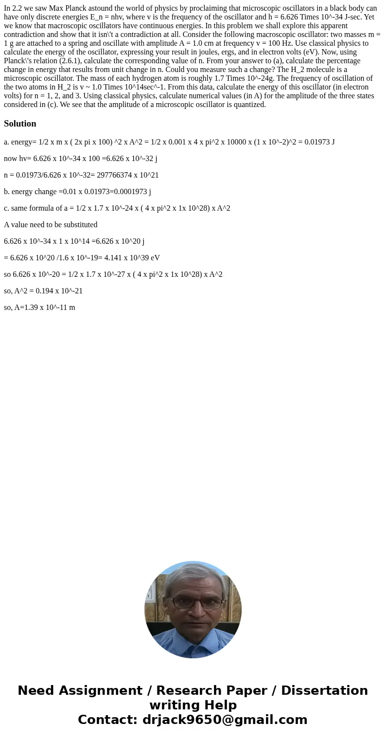 In 2.2 we saw Max Planck astound the world of physics by proclaiming that microscopic oscillators in a black body can have only discrete energies E_n = nhv, wh  In 2.2 we saw Max Planck astound the world of physics by proclaiming that microscopic oscillators in a black body can have only discrete energies E_n = nhv, wh