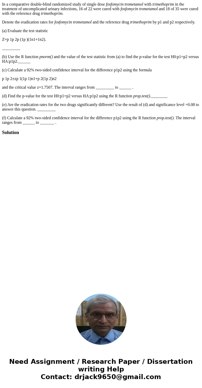 In a comparative double-blind randomized study of single dose fosfomycin trometamol with trimethoprim in the treatment of uncomplicated urinary infections, 16 o