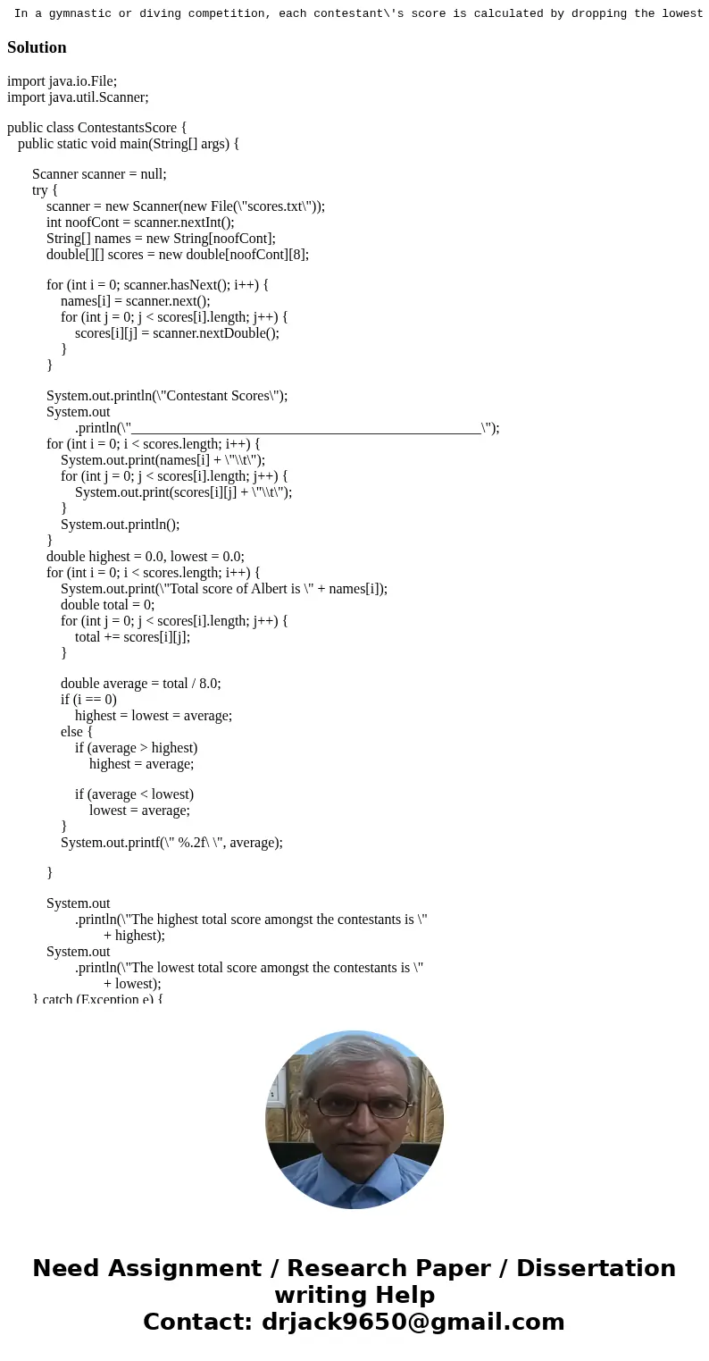In a gymnastic or diving competition, each contestant\'s score is calculated by dropping the lowest and highest scores and then adding the remaining scores. Wr  In a gymnastic or diving competition, each contestant\'s score is calculated by dropping the lowest and highest scores and then adding the remaining scores. Wr