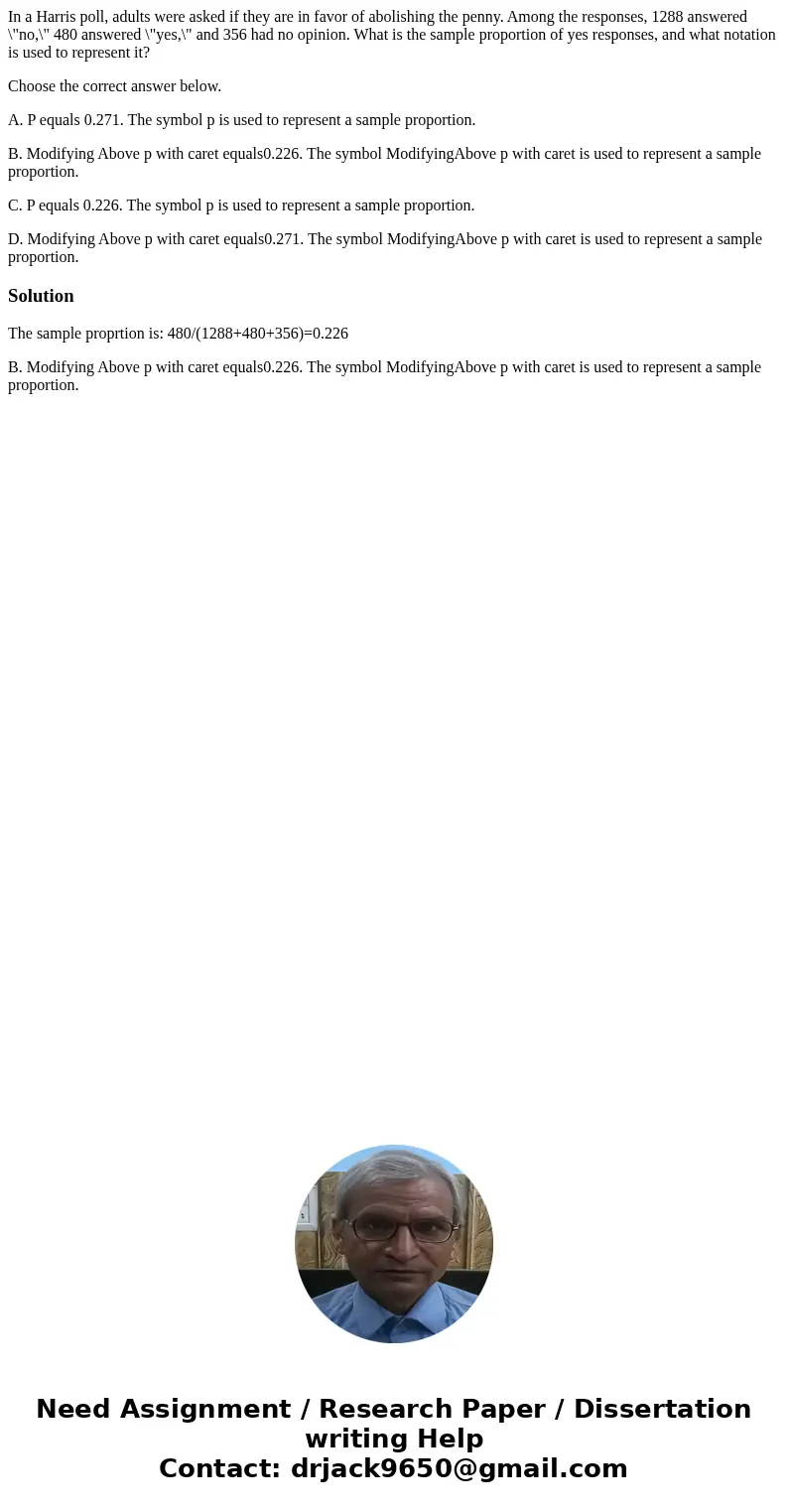In a Harris poll, adults were asked if they are in favor of abolishing the penny. Among the responses, 1288 answered \ In a Harris poll, adults were asked if they are in favor of abolishing the penny. Among the responses, 1288 answered \