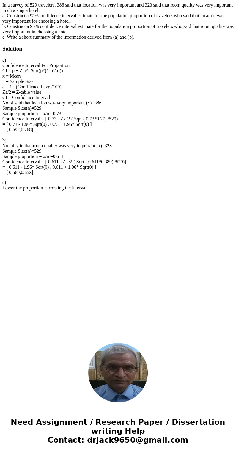 In a survey of 529 travelers, 386 said that location was very important and 323 said that room quality was very important in choosing a hotel. a. Construct a 95 In a survey of 529 travelers, 386 said that location was very important and 323 said that room quality was very important in choosing a hotel. a. Construct a 95
