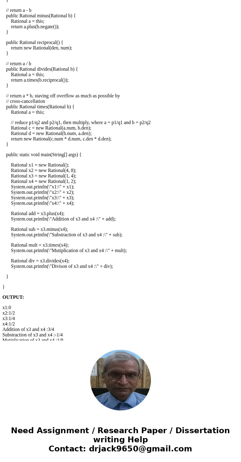 In Java: Write a class definition for a class of Rational numbers. Your class should have data fields for numerator and denominator. Also, include methods for a In Java: Write a class definition for a class of Rational numbers. Your class should have data fields for numerator and denominator. Also, include methods for a