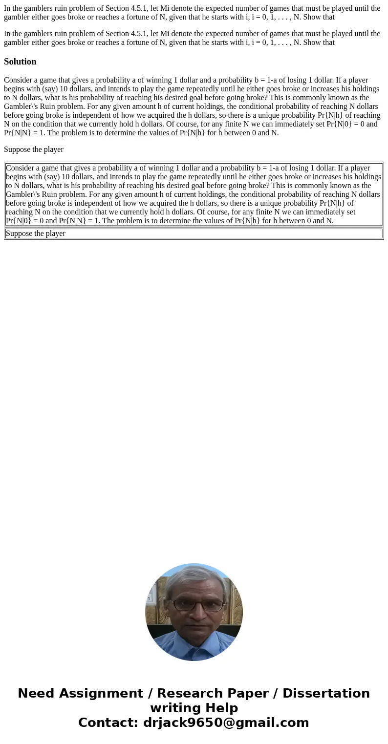 In the gamblers ruin problem of Section 4.5.1, let Mi denote the expected number of games that must be played until the gambler either goes broke or reaches a f