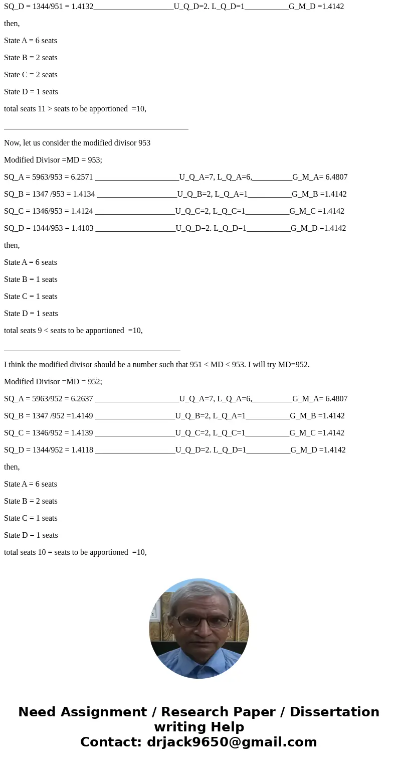 In the rest of this test we try to apportion ten seats among the states A,B,C and D in the following table using the Hill Huntington procedure. Test a divisor   In the rest of this test we try to apportion ten seats among the states A,B,C and D in the following table using the Hill Huntington procedure. Test a divisor