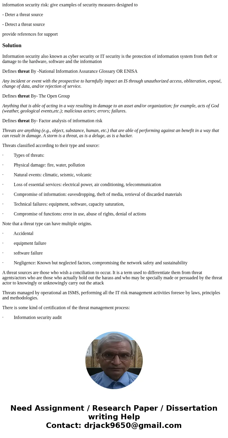 information security risk: give examples of security measures designed to - Deter a threat source - Detect a threat source provide references for supportSolutio information security risk: give examples of security measures designed to - Deter a threat source - Detect a threat source provide references for supportSolutio