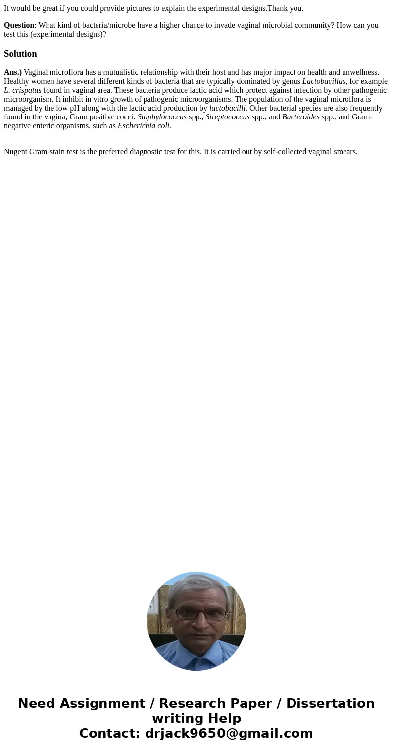 It would be great if you could provide pictures to explain the experimental designs.Thank you. Question: What kind of bacteria/microbe have a higher chance to i It would be great if you could provide pictures to explain the experimental designs.Thank you. Question: What kind of bacteria/microbe have a higher chance to i