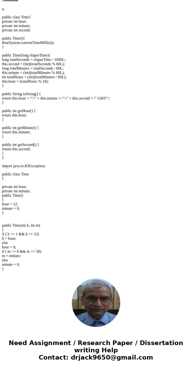 JAVA. Q4: Create a Time class. This class will represent a point in time, such as a departure time. It should contain 2 constructors, 2 instance variables (hour