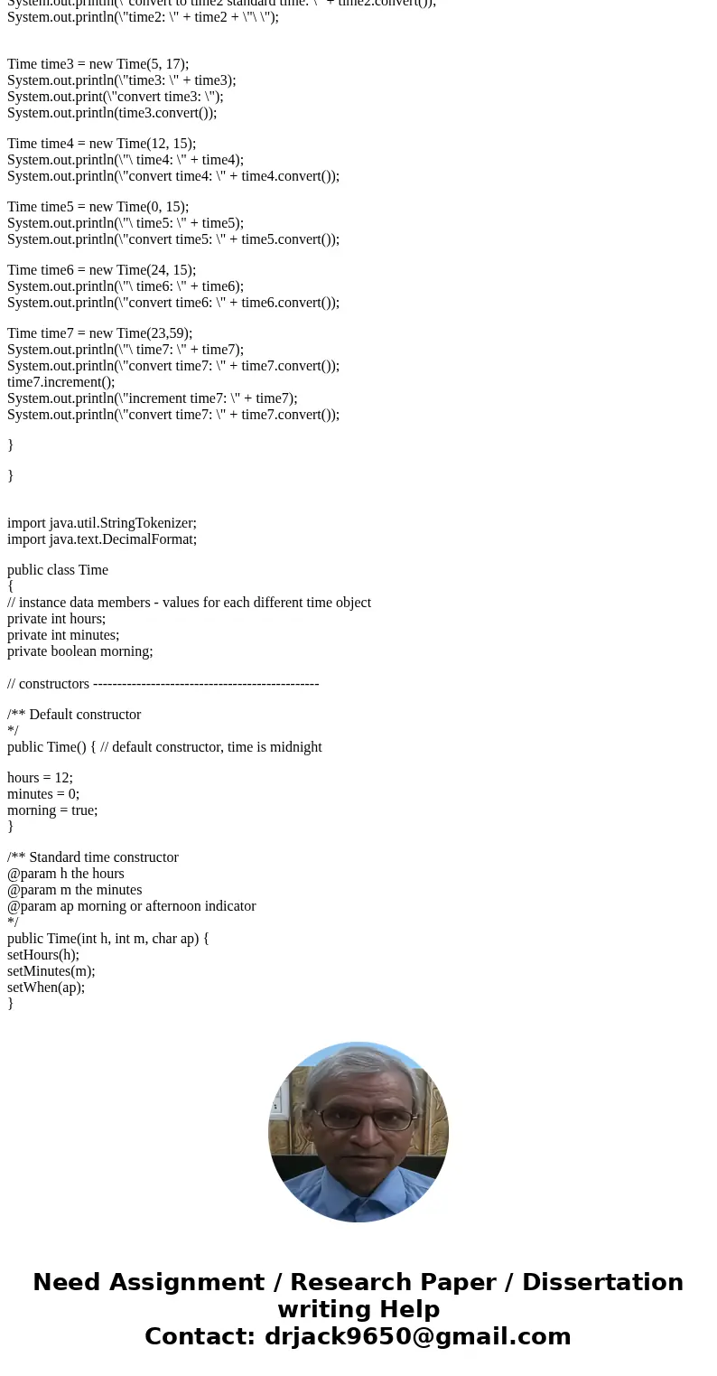 JAVA. Q4: Create a Time class. This class will represent a point in time, such as a departure time. It should contain 2 constructors, 2 instance variables (hour