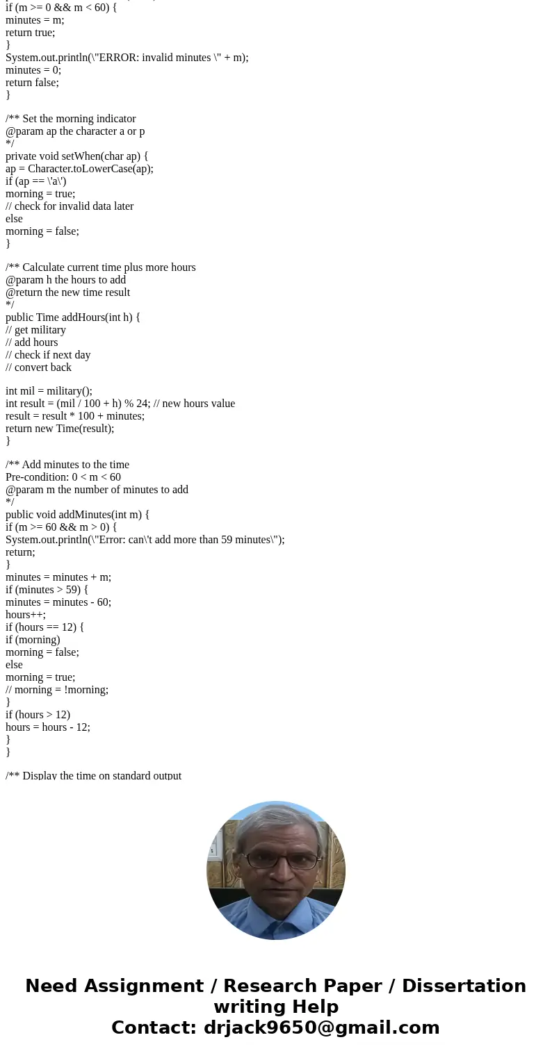JAVA. Q4: Create a Time class. This class will represent a point in time, such as a departure time. It should contain 2 constructors, 2 instance variables (hour