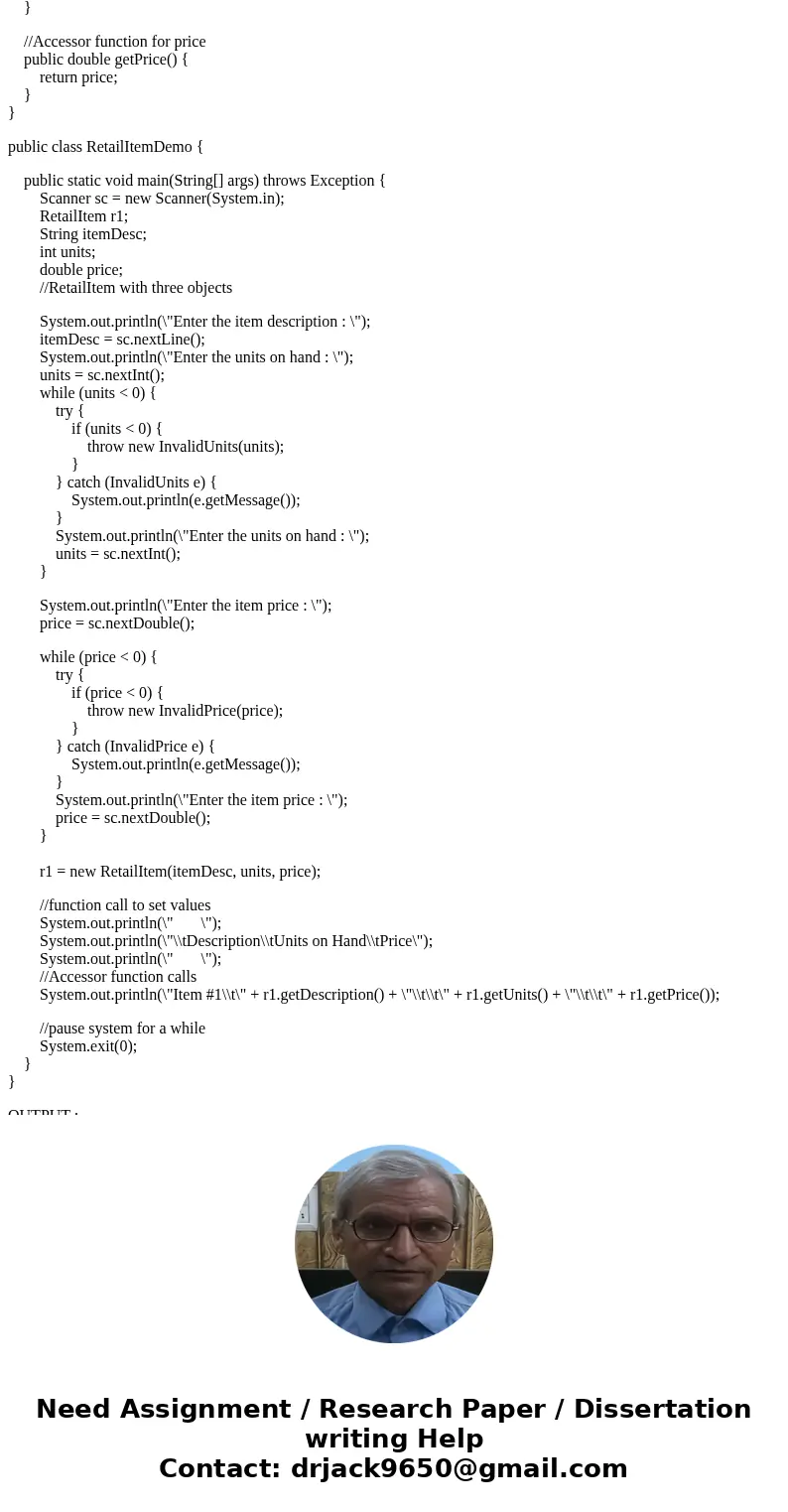 JAVA RetailItem Exceptions Programming Challenge 4 of Chapter 6 required you to write a RetailItem class that holds data pertaining to a retail item. Write an e JAVA RetailItem Exceptions Programming Challenge 4 of Chapter 6 required you to write a RetailItem class that holds data pertaining to a retail item. Write an e