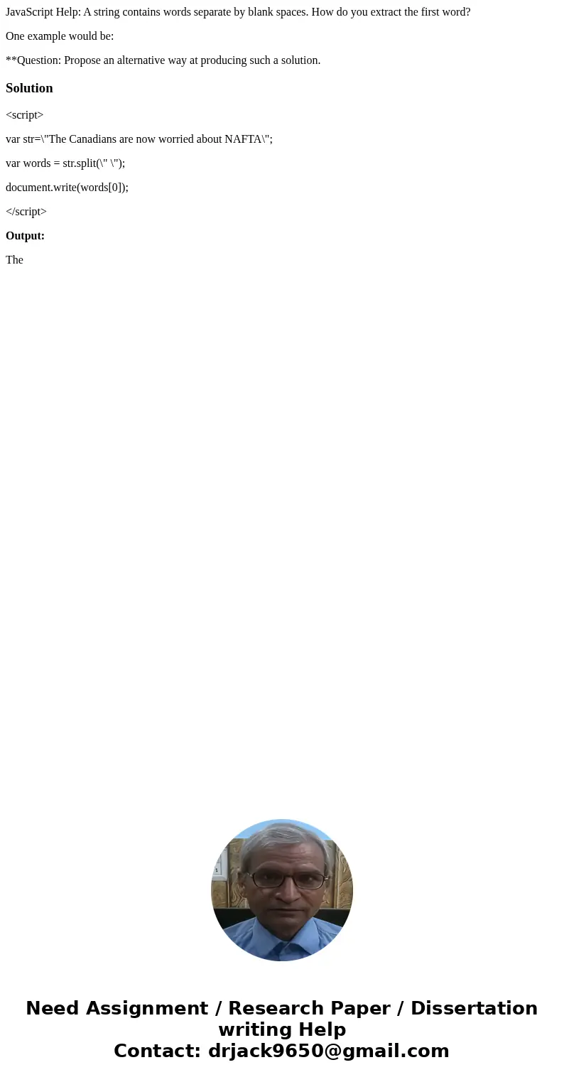 JavaScript Help: A string contains words separate by blank spaces. How do you extract the first word? One example would be: **Question: Propose an alternative w JavaScript Help: A string contains words separate by blank spaces. How do you extract the first word? One example would be: **Question: Propose an alternative w